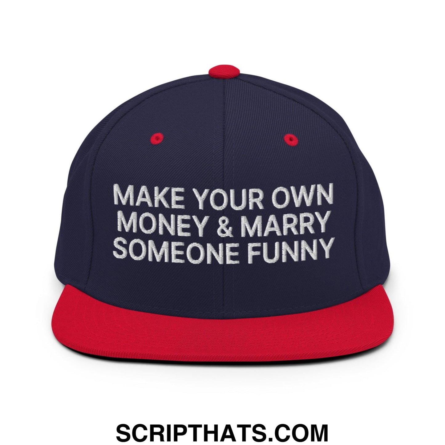 Make Your Own Money and Marry Someone Funny Embroidered Flat Bill Brim Snapback Hat Navy Red