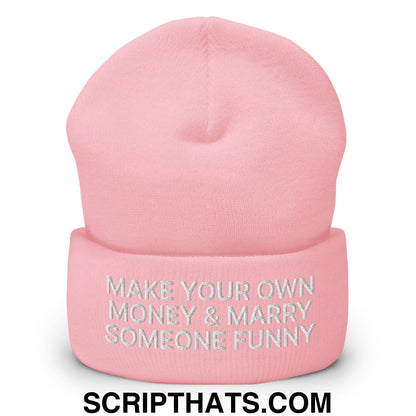 Make Your Own Money and Marry Someone Funny Embroidered Knit Cuffed Beanie Baby Pink