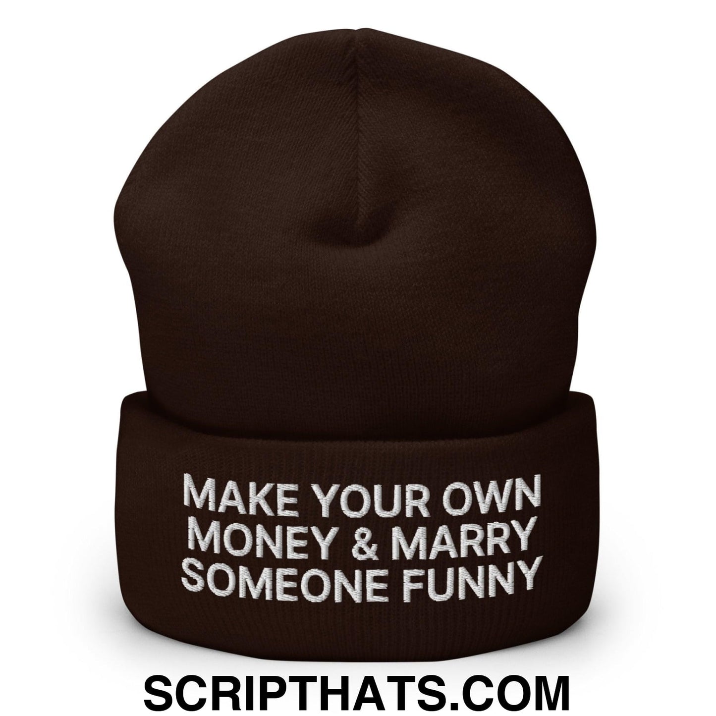 Make Your Own Money and Marry Someone Funny Embroidered Knit Cuffed Beanie Brown