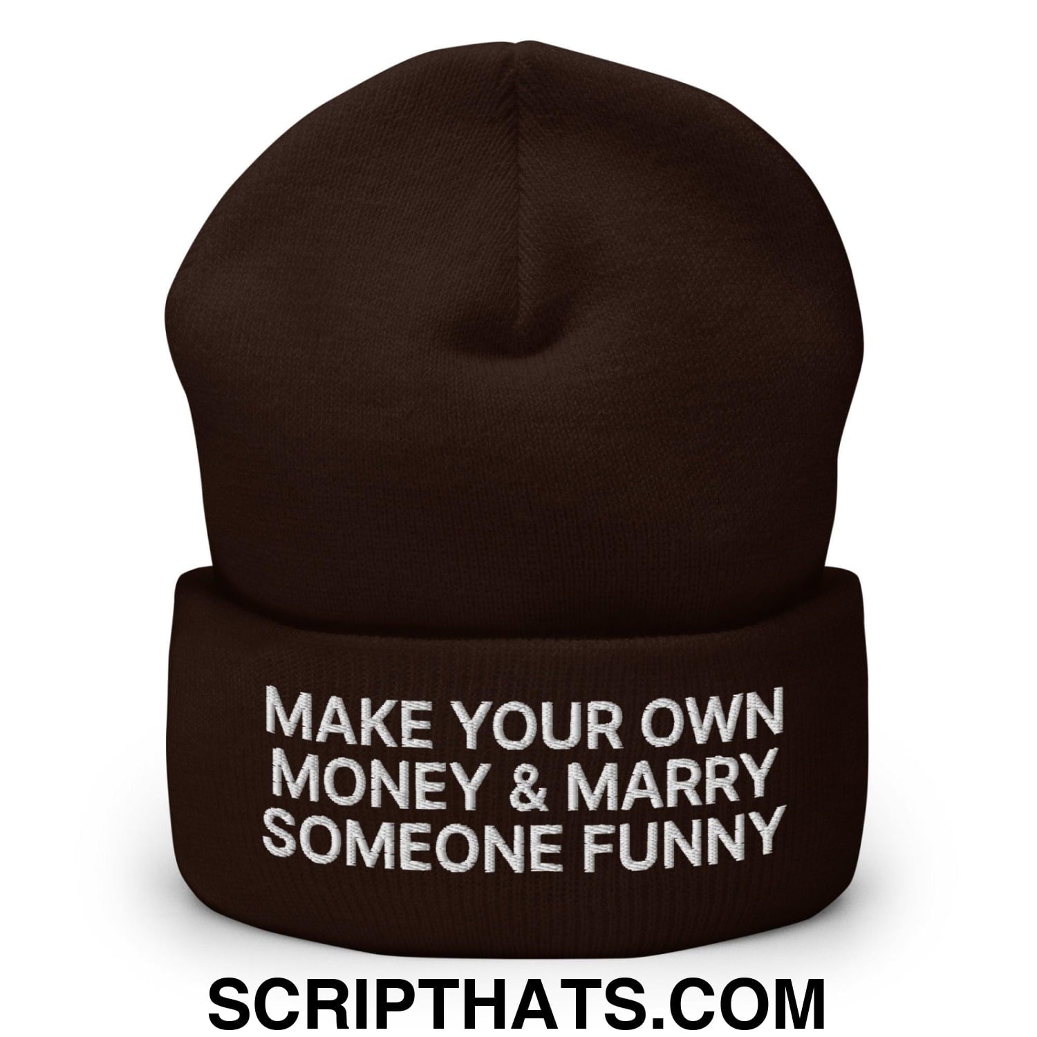 Make Your Own Money and Marry Someone Funny Embroidered Knit Cuffed Beanie Brown