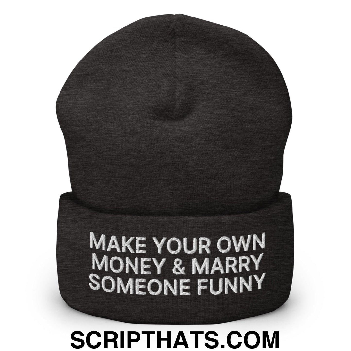 Make Your Own Money and Marry Someone Funny Embroidered Knit Cuffed Beanie Dark Grey