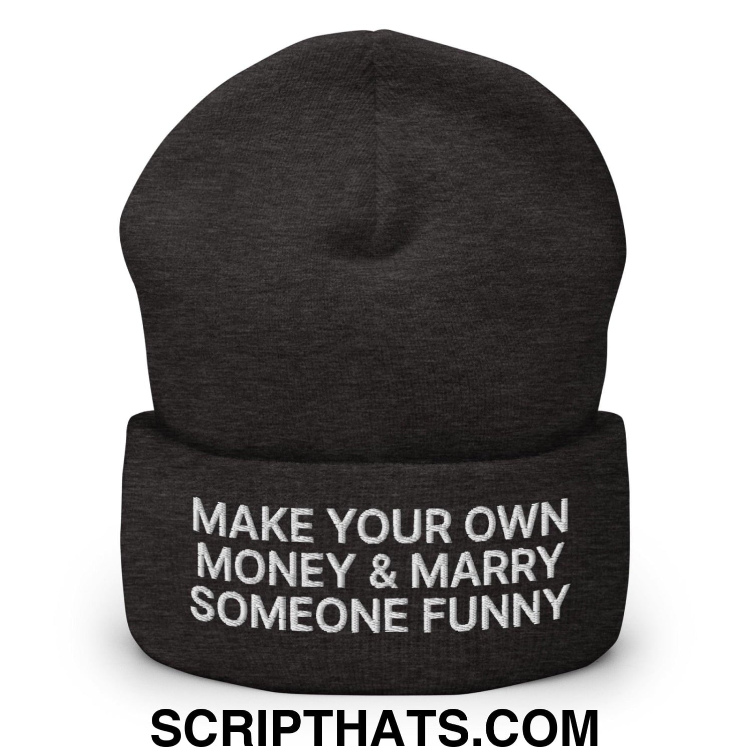 Make Your Own Money and Marry Someone Funny Embroidered Knit Cuffed Beanie Dark Grey