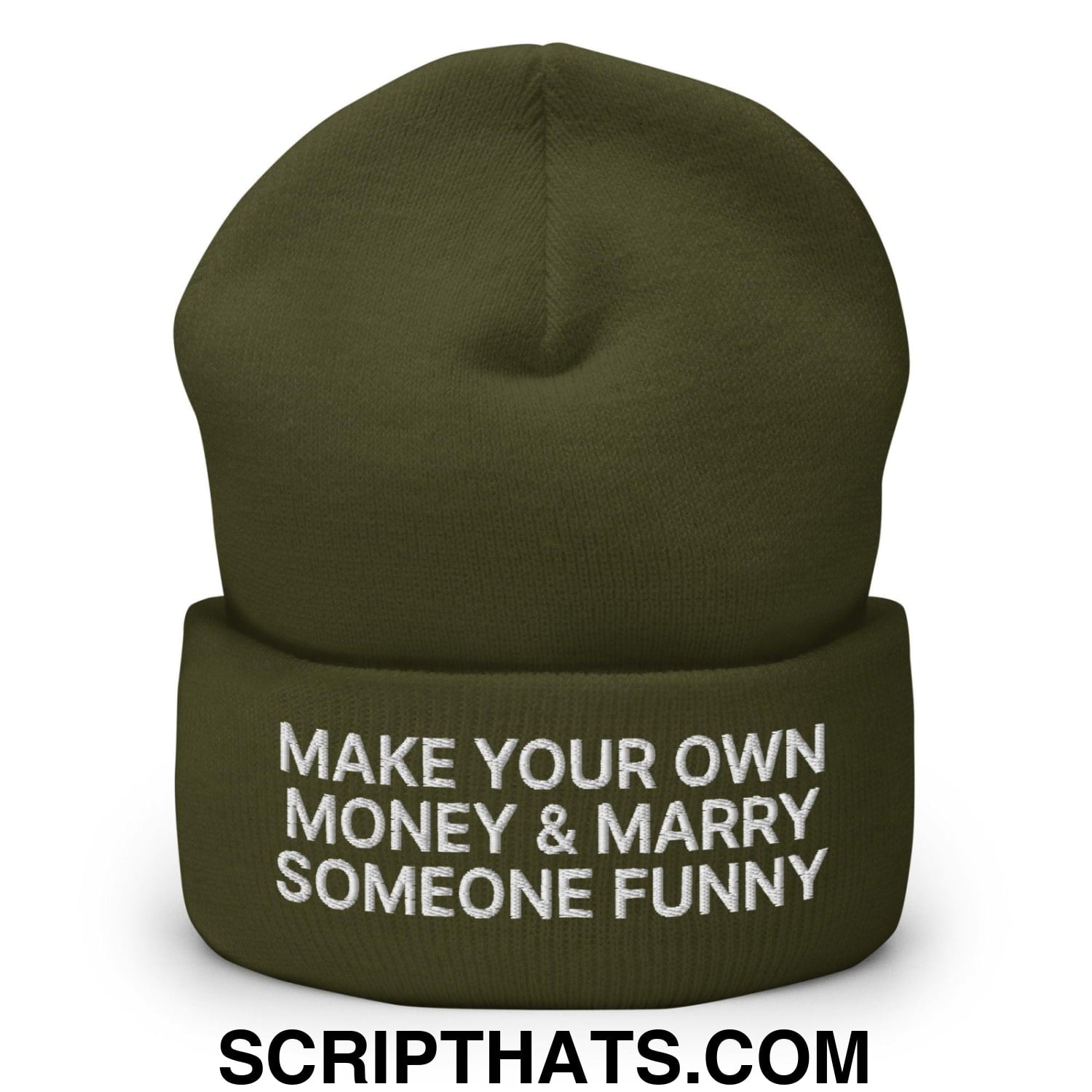 Make Your Own Money and Marry Someone Funny Embroidered Knit Cuffed Beanie Olive