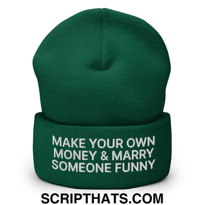 Make Your Own Money and Marry Someone Funny Embroidered Knit Cuffed Beanie Spruce