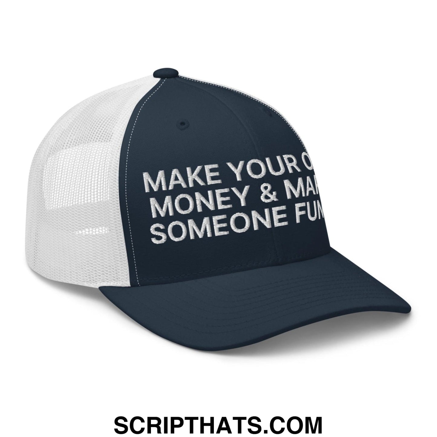 Make Your Own Money and Marry Someone Funny Embroidered Mesh Trucker Hat Navy White