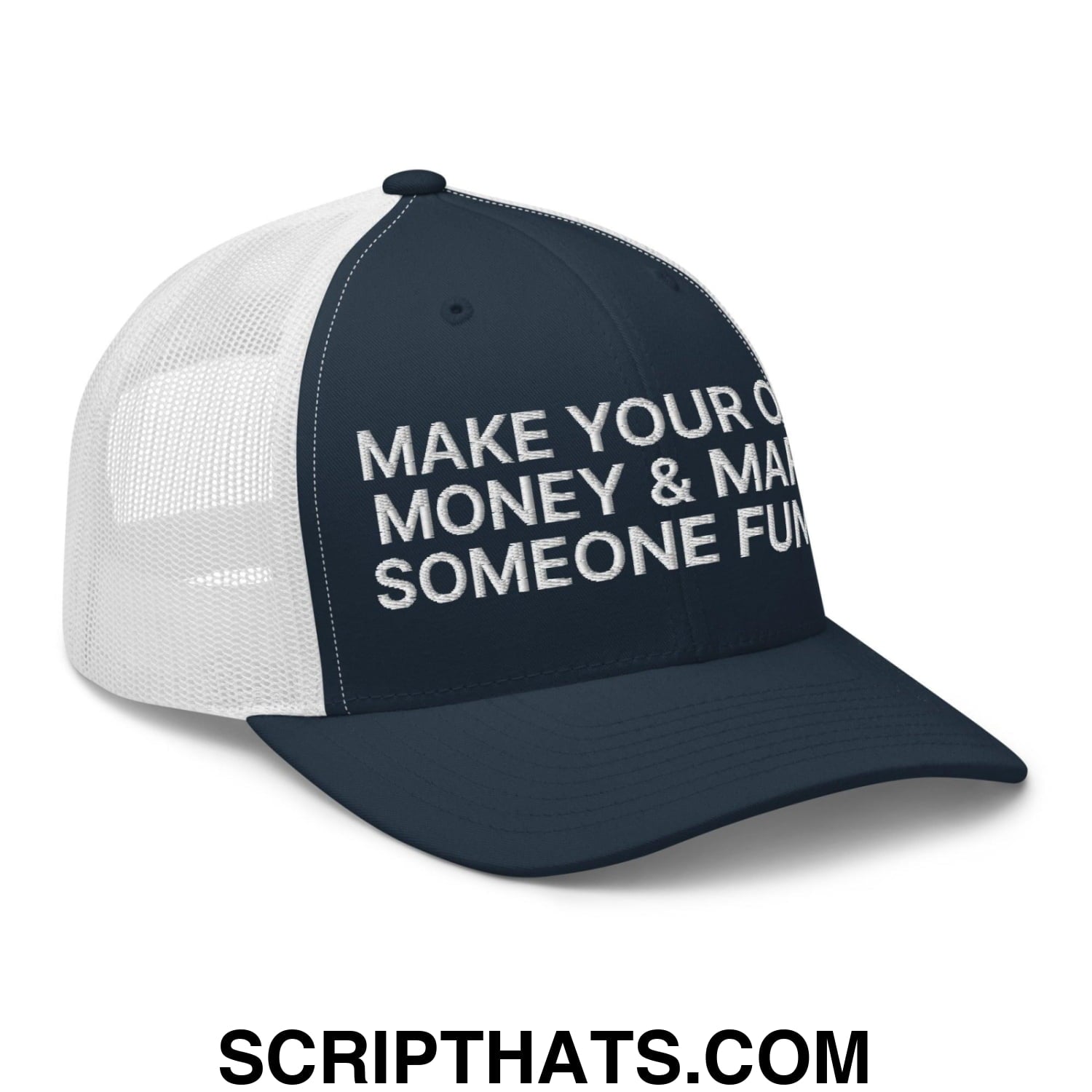 Make Your Own Money and Marry Someone Funny Embroidered Mesh Trucker Hat Navy White