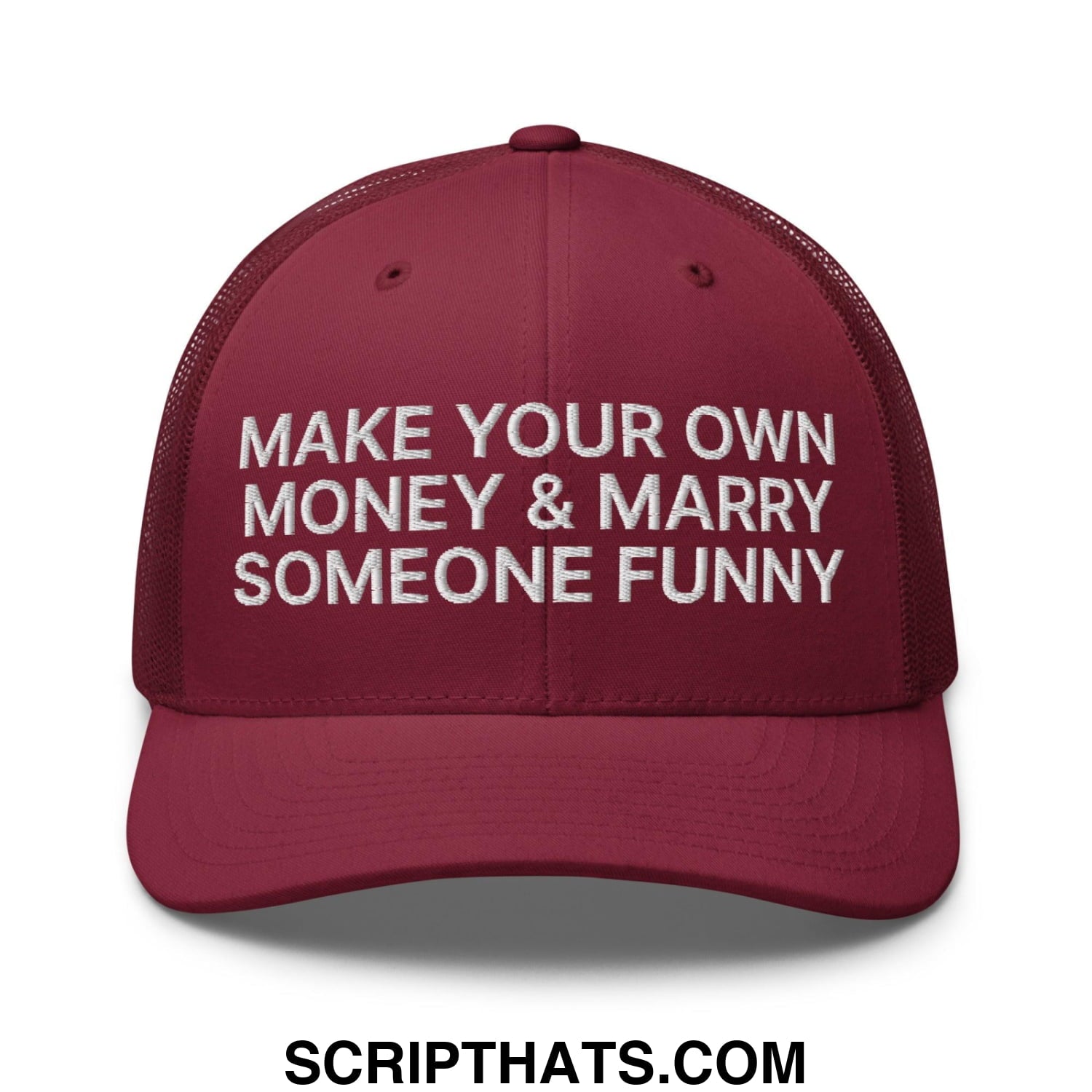 Make Your Own Money and Marry Someone Funny Embroidered Mesh Trucker Hat Cranberry