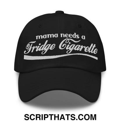 Mama Needs a Fridge Cigarette Embroidered Unstructured Dad Hat Black