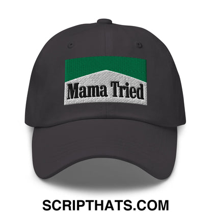 Mama Tried Cigarette Menthol Green Embroidered Unstructured Dad Hat Dark Grey