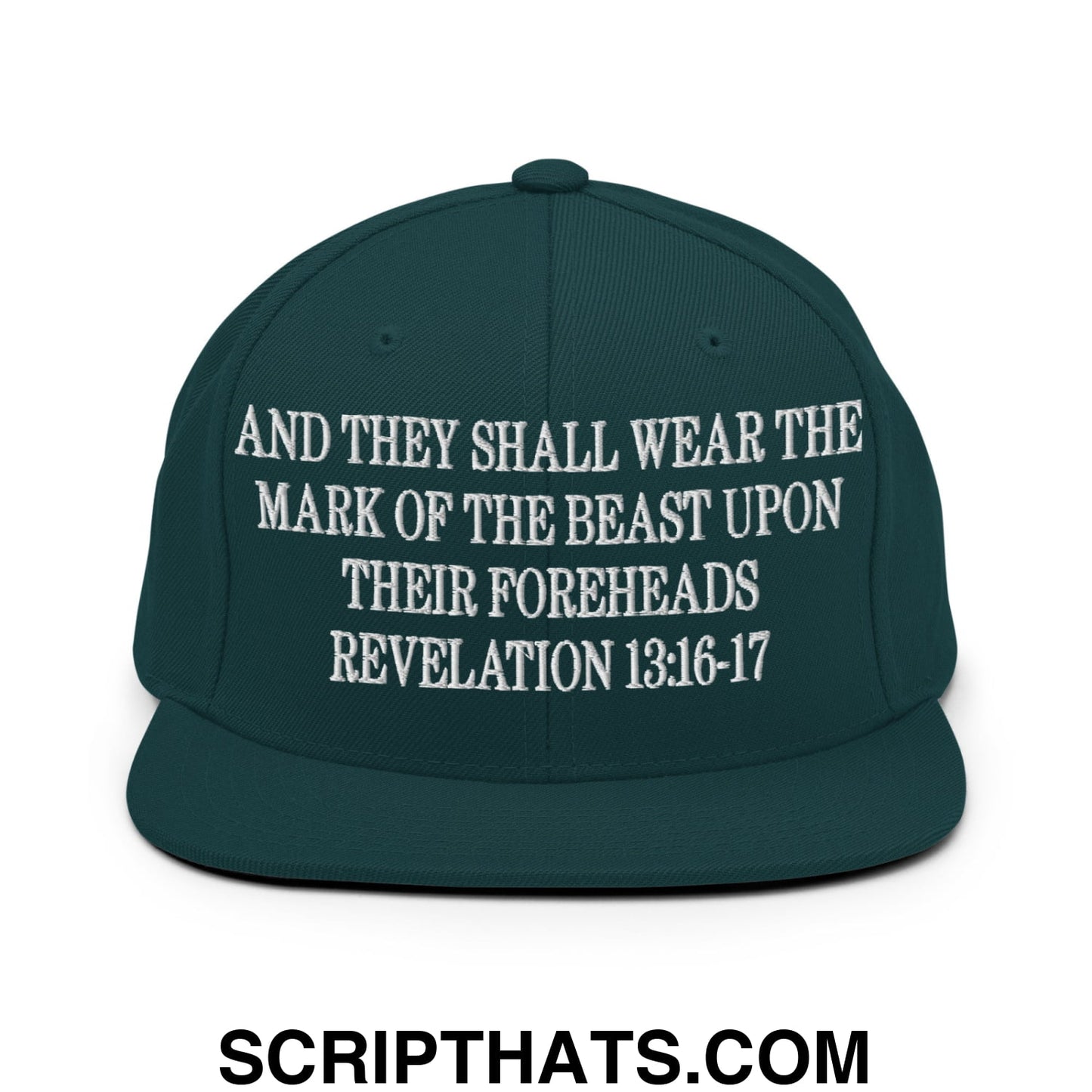 Mark of the Beast Revelation 13:16–17 Embroidered Flat Brim Bill Snapback Hat Spruce