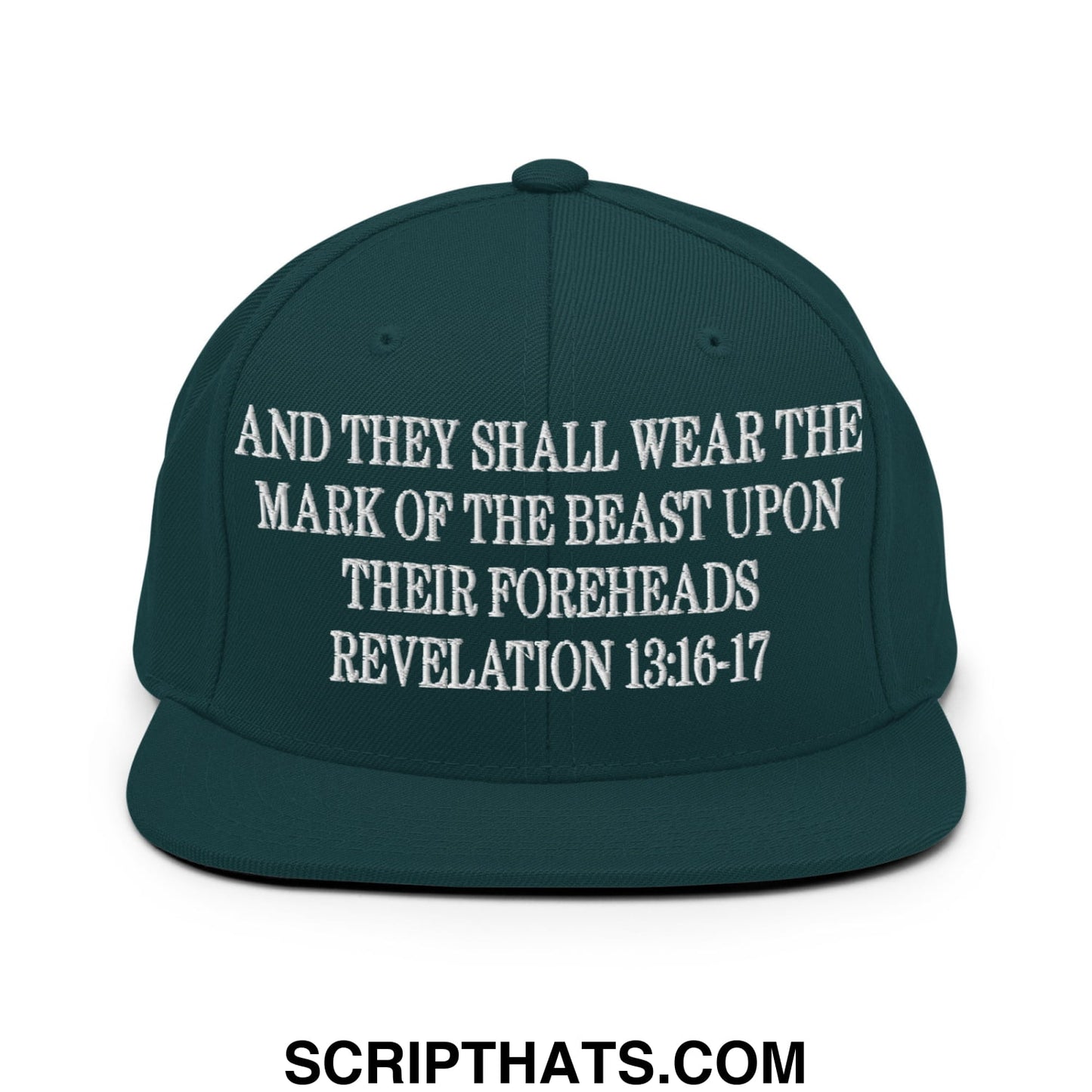 Mark of the Beast Revelation 13:16–17 Embroidered Flat Brim Bill Snapback Hat Spruce