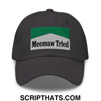 Meemaw Tried Cigarette Menthol Green Embroidered Unstructured Dad Hat Dark Grey