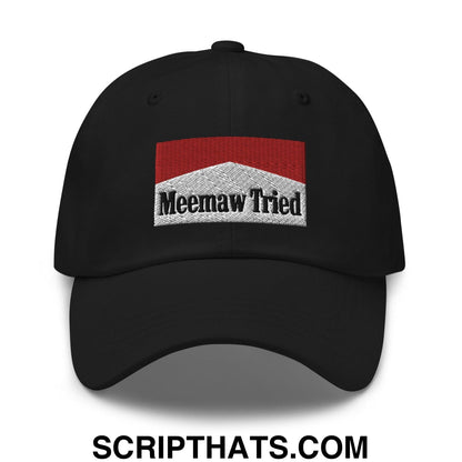 Meemaw Tried Parody Dad Hat Black