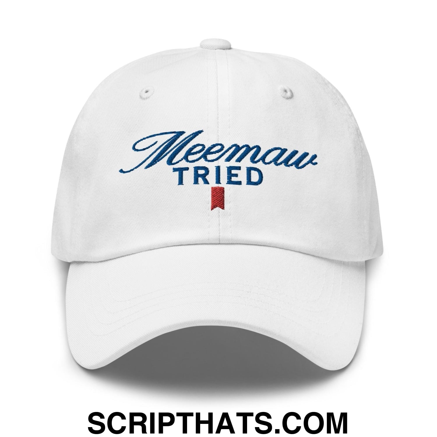 Meemaw Tried Parody II Dad Hat White
