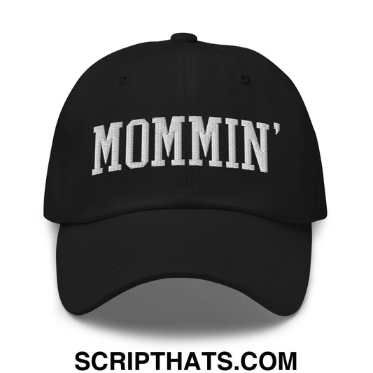 Mommin' Embroidered Unstructured Dad Hat Black