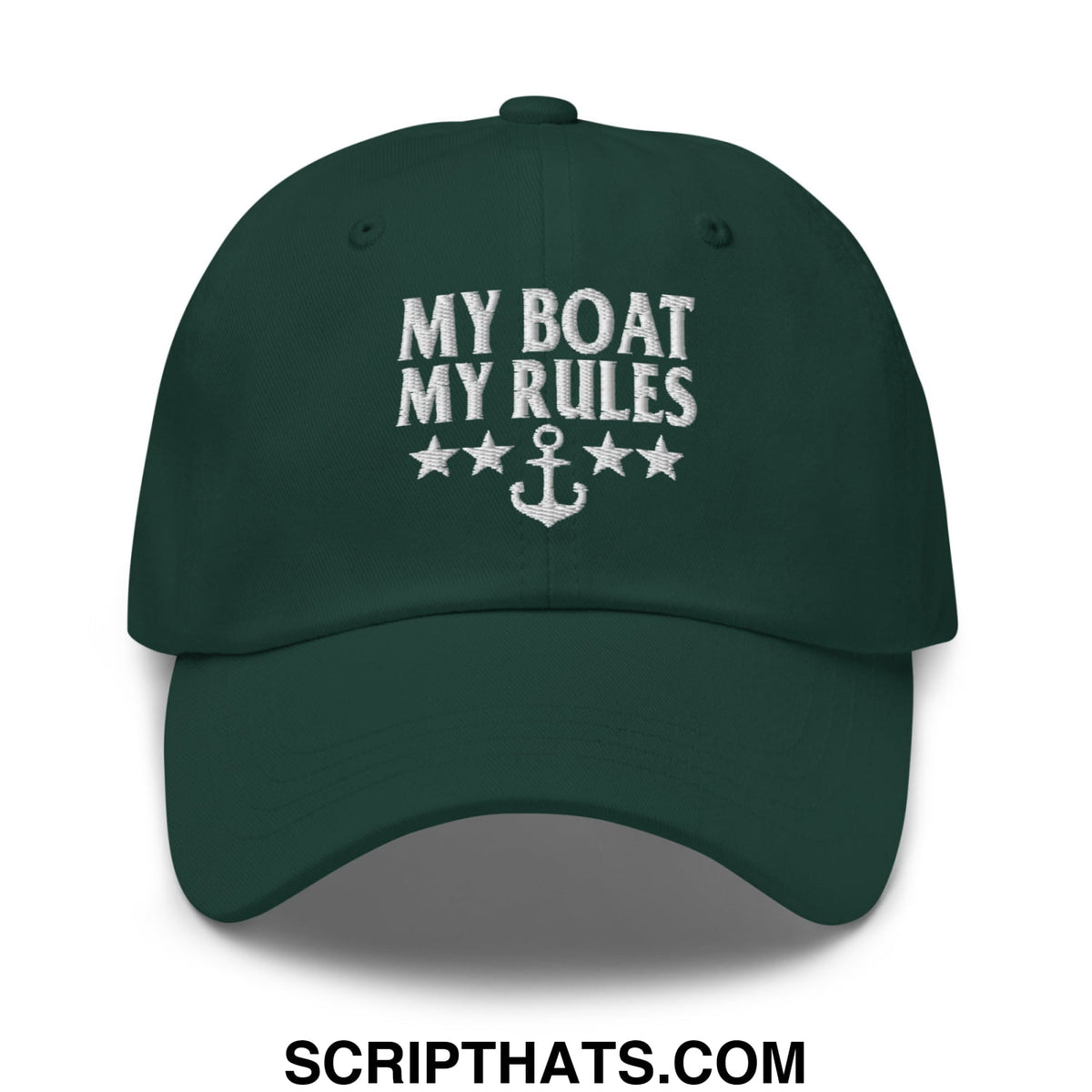 Dark green embroidered unstructured dad hat with white my boat my rules text and anchor design front display