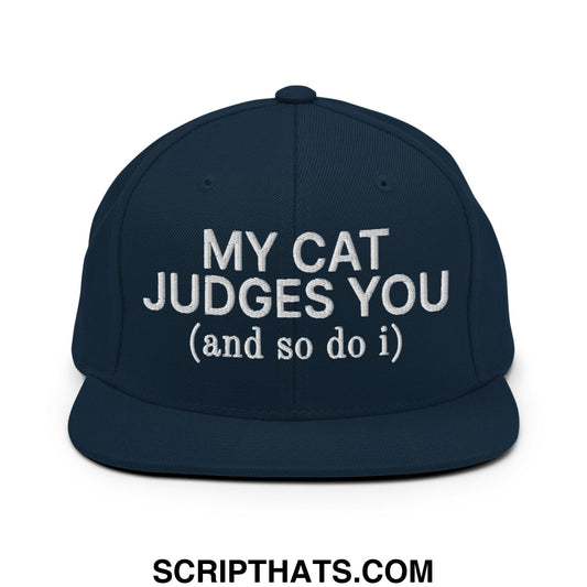 My Cat Judges You and So Do I Embroidered Flat Bill Brim Snapback Hat Dark Navy