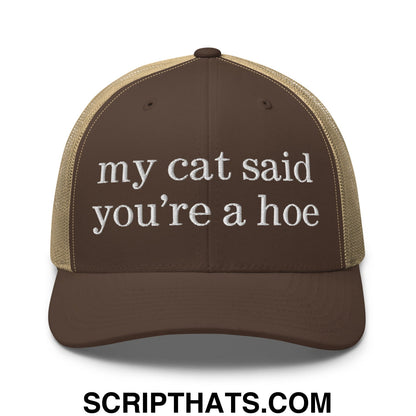 my cat said you're a hoe Embroidered Mesh Trucker Hat Brown Khaki