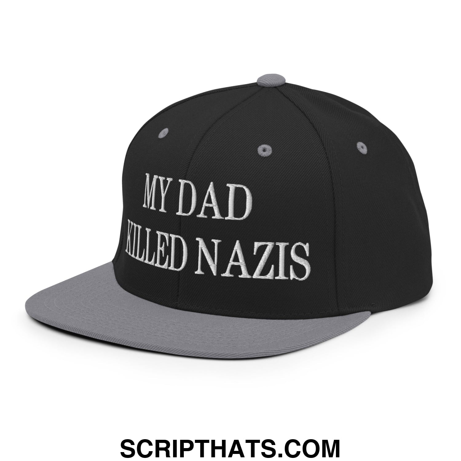 My Dad Killed Nazis Embroidered Flat Bill Brim Snapback Hat Black Silver