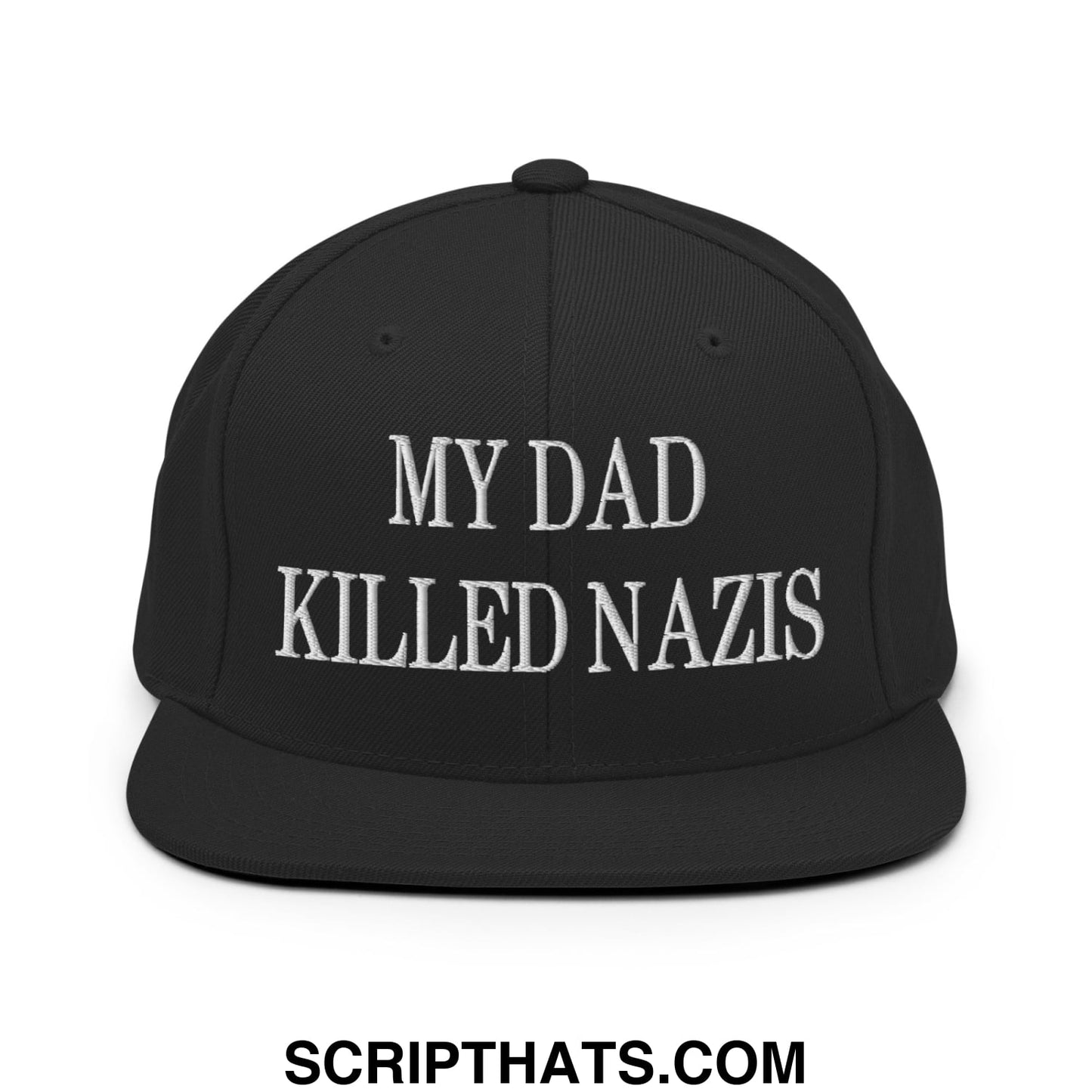 My Dad Killed Nazis Embroidered Flat Bill Brim Snapback Hat Black