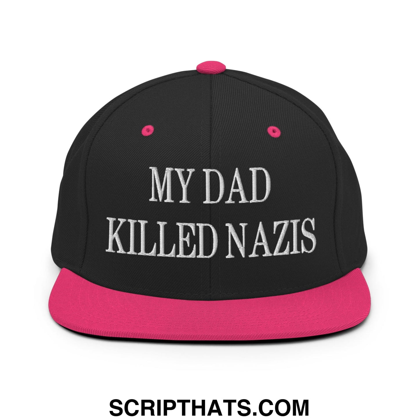 My Dad Killed Nazis Embroidered Flat Bill Brim Snapback Hat Black Neon Pink