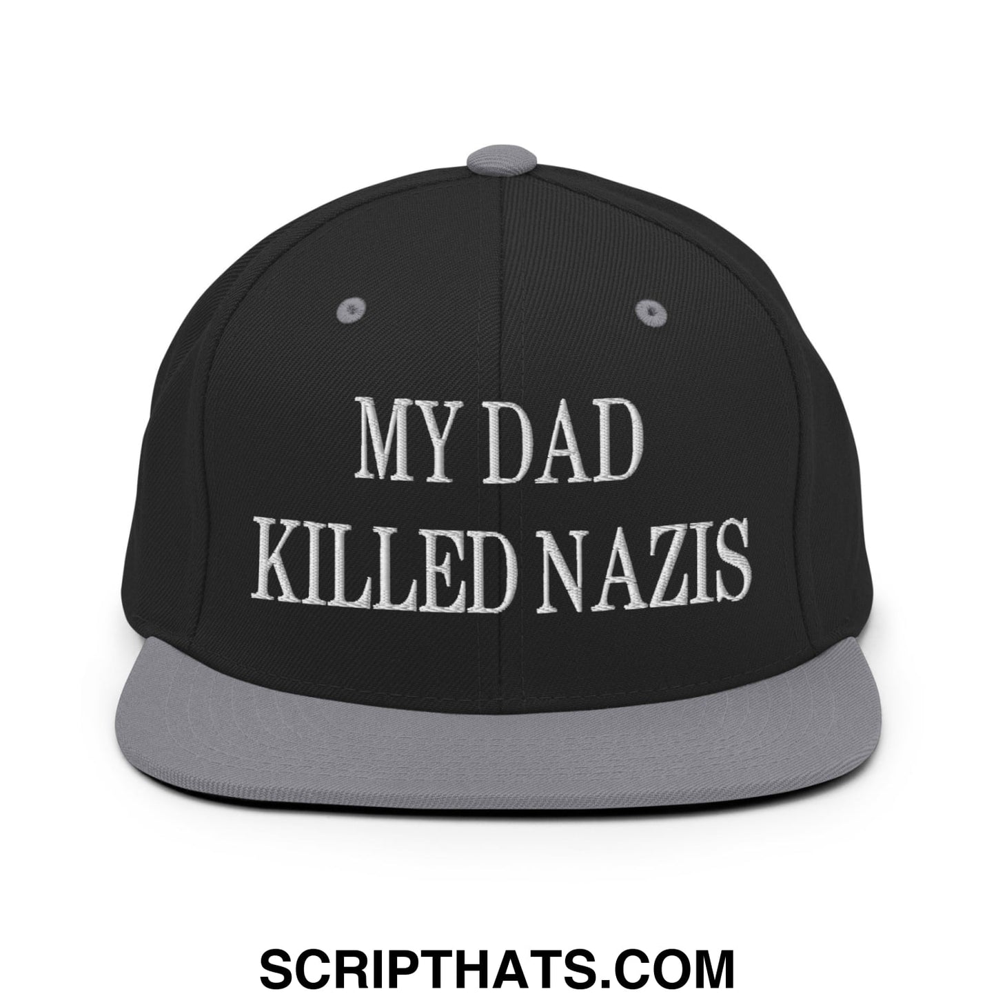 My Dad Killed Nazis Embroidered Flat Bill Brim Snapback Hat Black Silver