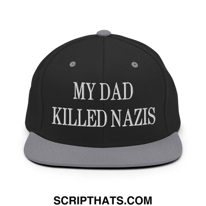 My Dad Killed Nazis Embroidered Flat Bill Brim Snapback Hat Black Silver