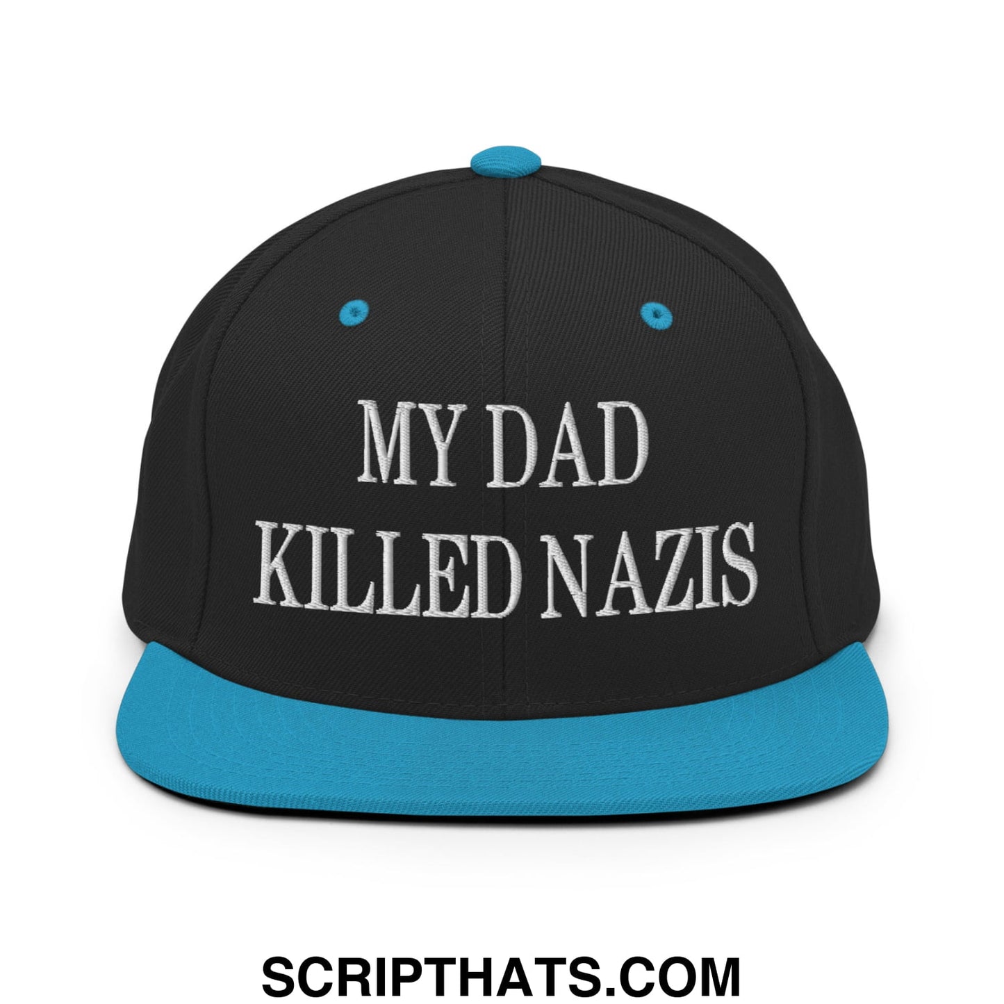My Dad Killed Nazis Embroidered Flat Bill Brim Snapback Hat Black Teal