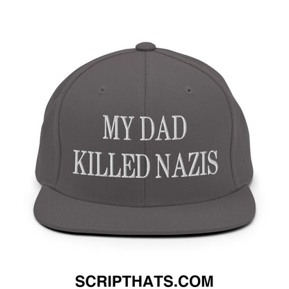 My Dad Killed Nazis Embroidered Flat Bill Brim Snapback Hat Dark Grey
