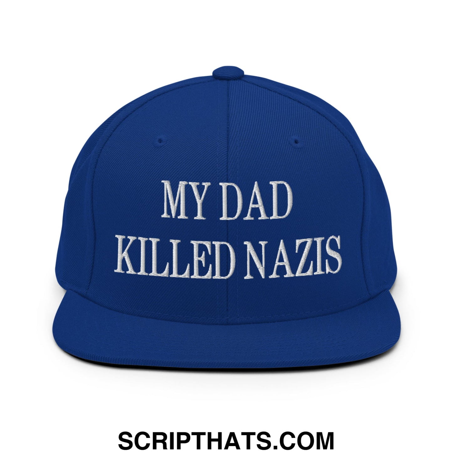 My Dad Killed Nazis Embroidered Flat Bill Brim Snapback Hat Royal Blue