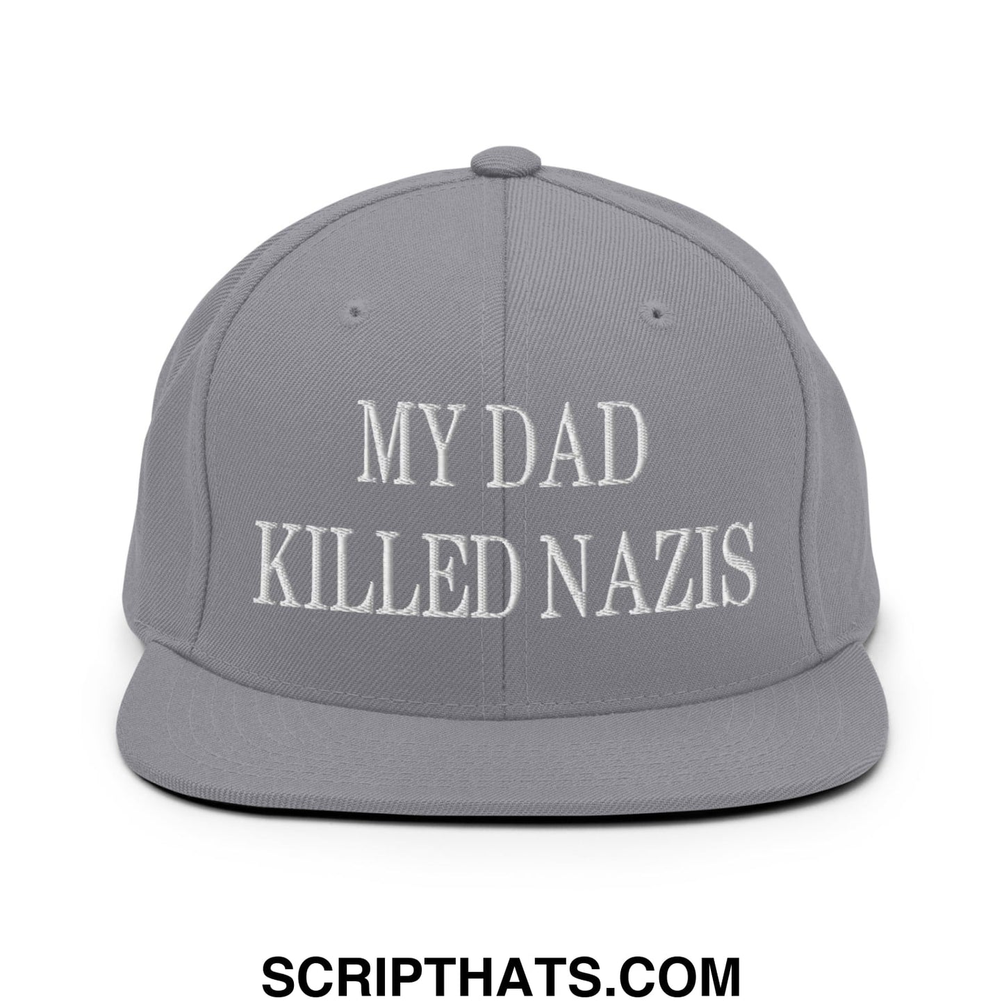 My Dad Killed Nazis Embroidered Flat Bill Brim Snapback Hat Silver