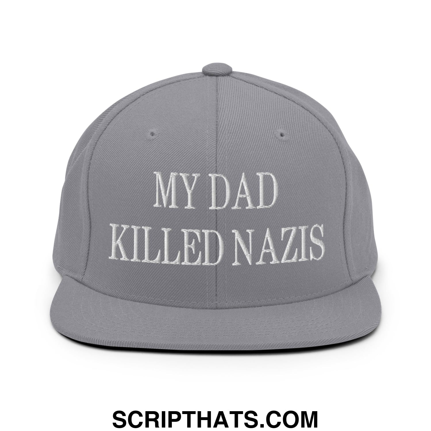 My Dad Killed Nazis Embroidered Flat Bill Brim Snapback Hat Silver