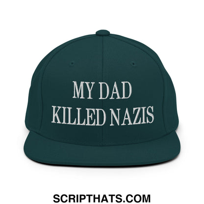 My Dad Killed Nazis Embroidered Flat Bill Brim Snapback Hat Spruce