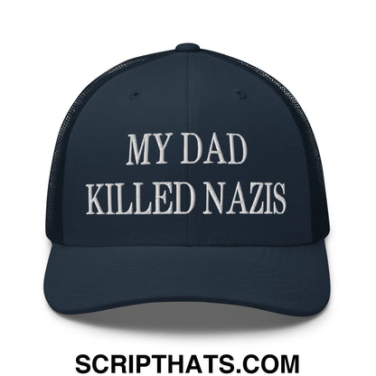 My Dad Killed Nazis Embroidered Mesh Trucker Hat Navy