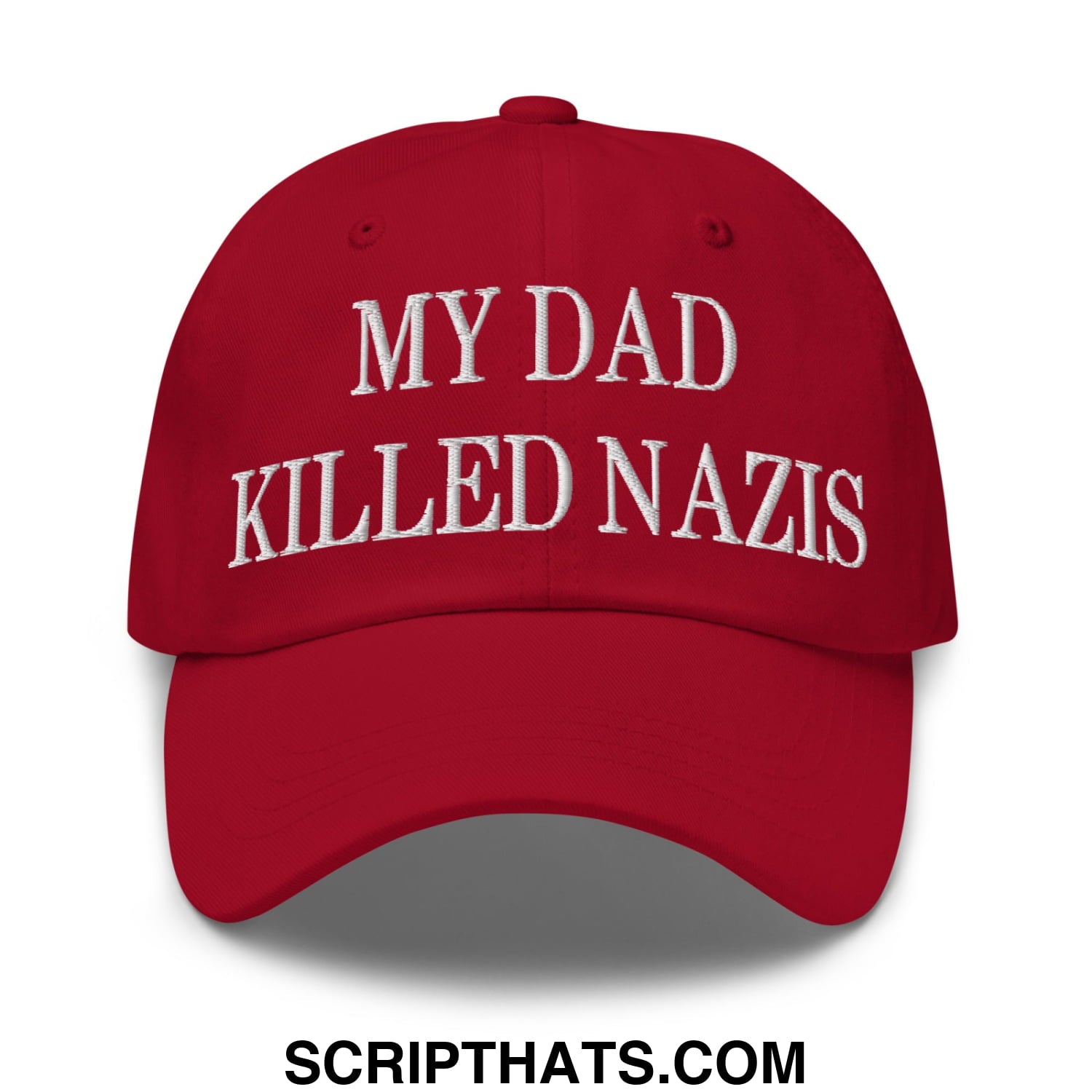 My Dad Killed Nazis Embroidered Unstructured Dad Hat Cranberry