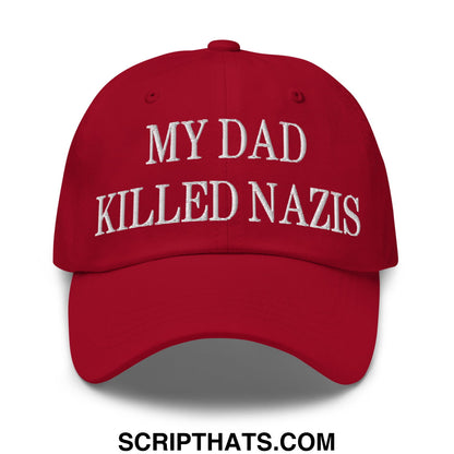 My Dad Killed Nazis Embroidered Unstructured Dad Hat Cranberry