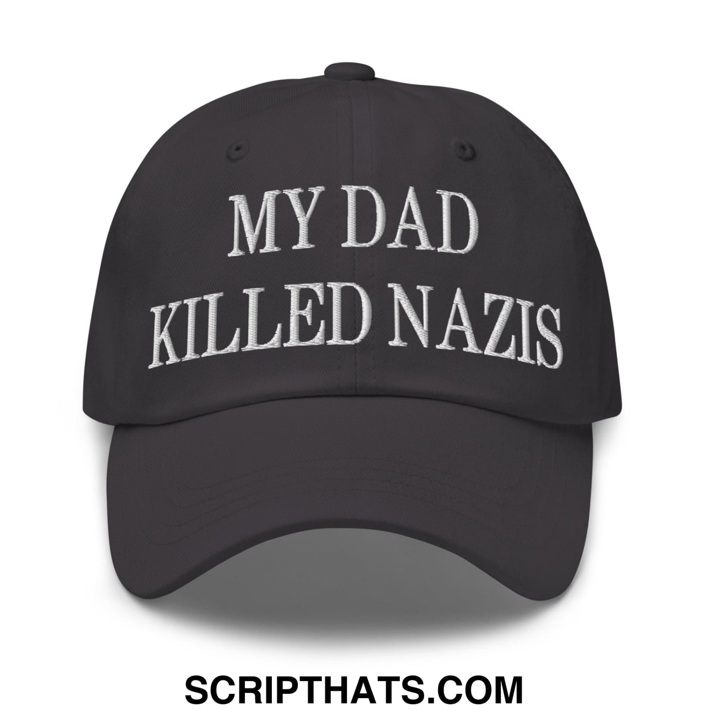 My Dad Killed Nazis Embroidered Unstructured Dad Hat Dark Grey