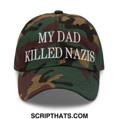 My Dad Killed Nazis Embroidered Unstructured Dad Hat Green Camo