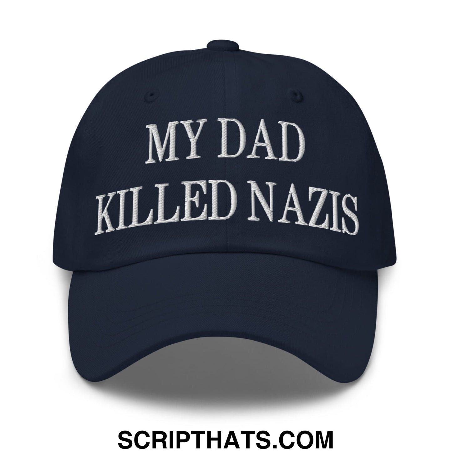 My Dad Killed Nazis Embroidered Unstructured Dad Hat Navy