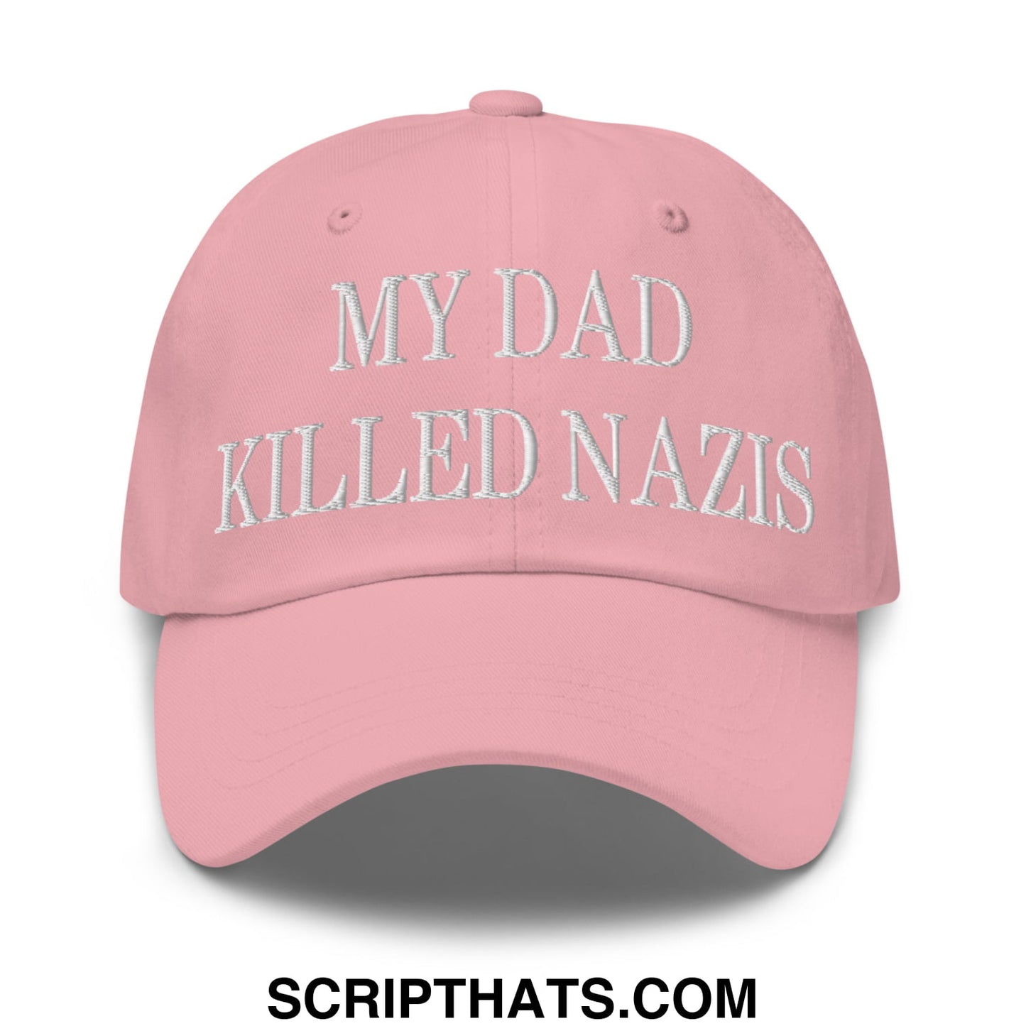 My Dad Killed Nazis Embroidered Unstructured Dad Hat Pink