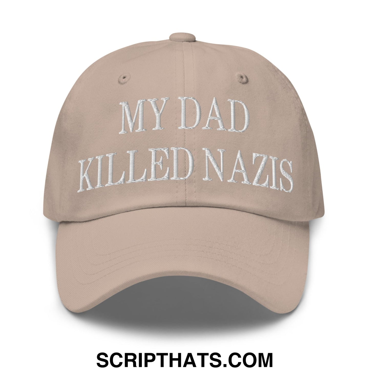 My Dad Killed Nazis Embroidered Unstructured Dad Hat Stone