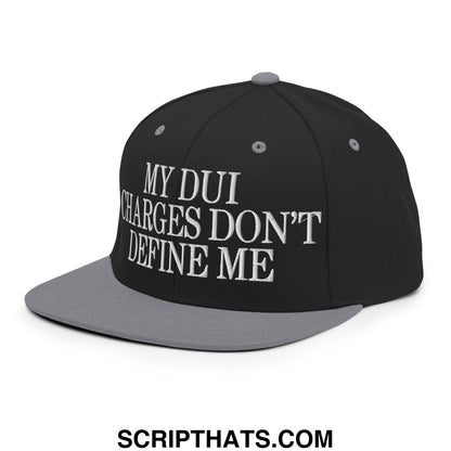 My DUI Charges Don't Define Me Embroidered Flat Bill Brim Snapback Hat Black Silver