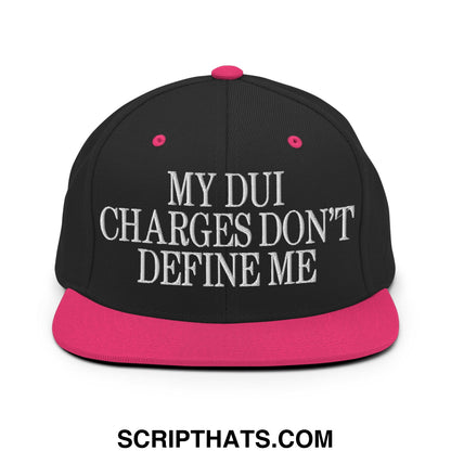 My DUI Charges Don't Define Me Embroidered Flat Bill Brim Snapback Hat Black Neon Pink