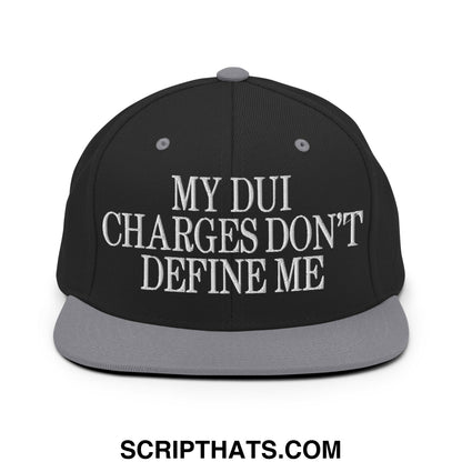 My DUI Charges Don't Define Me Embroidered Flat Bill Brim Snapback Hat Black Silver