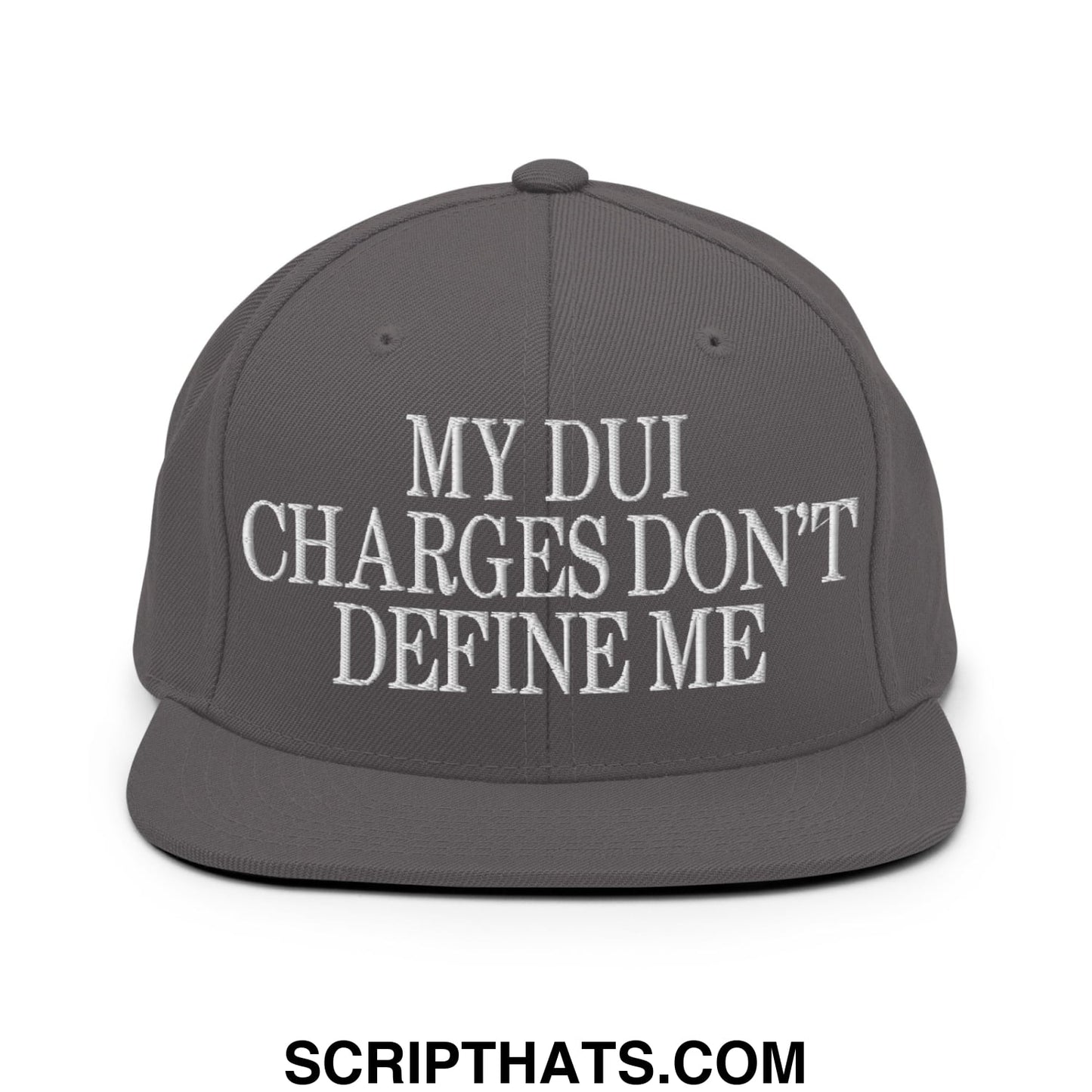 My DUI Charges Don't Define Me Embroidered Flat Bill Brim Snapback Hat Dark Grey