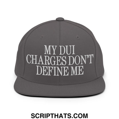 My DUI Charges Don't Define Me Embroidered Flat Bill Brim Snapback Hat Dark Grey
