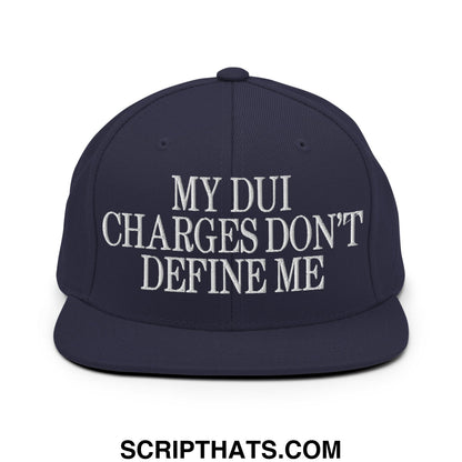 My DUI Charges Don't Define Me Embroidered Flat Bill Brim Snapback Hat Navy