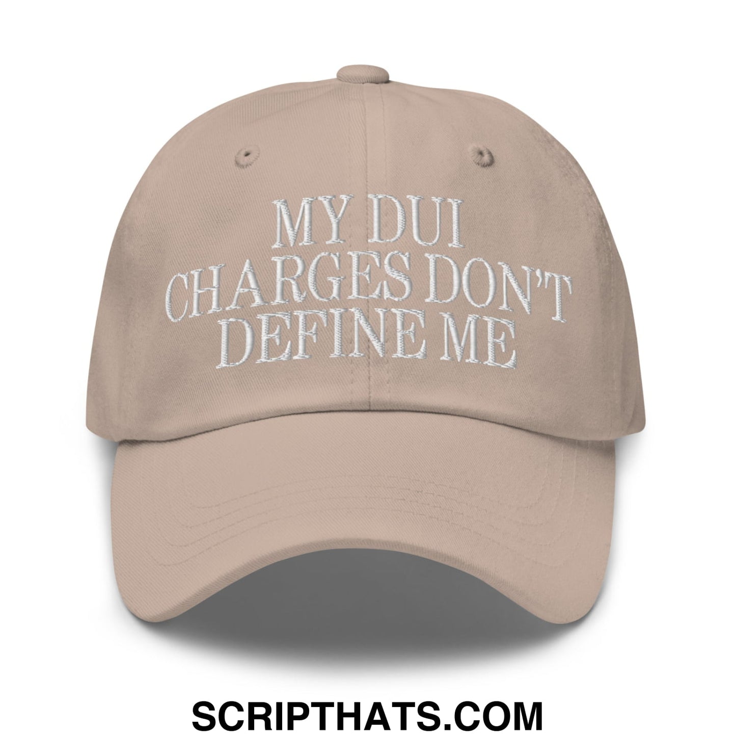 My DUI Charges Don't Define Me Embroidered Unstructured Dad Hat Stone