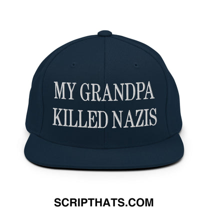 My Grandpa Killed Nazis Embroidered Flat Bill Brim Snapback Hat Dark Navy