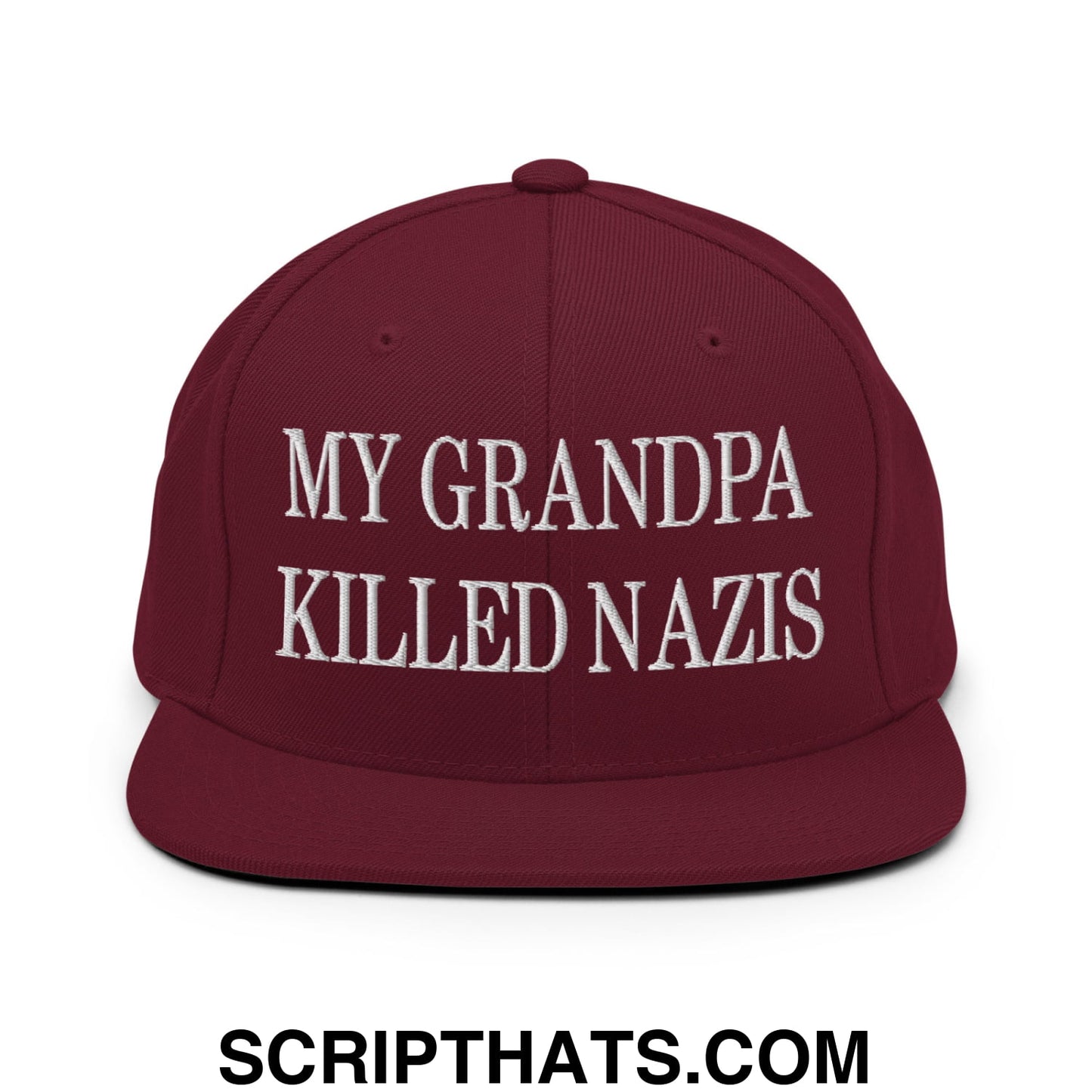 My Grandpa Killed Nazis Embroidered Flat Bill Brim Snapback Hat Maroon